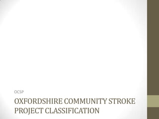 Oxfordshire Community Stroke Project ClassificationOCSP