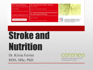 Stroke and
Nutrition
Dr. Krizia Ferrini
RDN, MSc, PhD
 