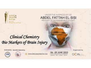 Clinical Chemistry
Bio Markers of Brain Injury
 