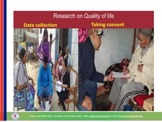 Research on Quality of life
Data collection Taking consent
 