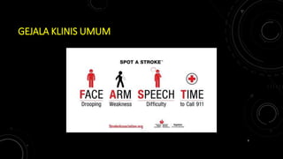 GEJALA KLINIS UMUM
9
 