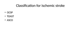 Ocsp Classification Management and overview of Ischemic and hemorrhagic stroke | PPTX