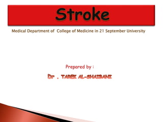 Prepared by :
Medical Department of College of Medicine in 21 September University
 