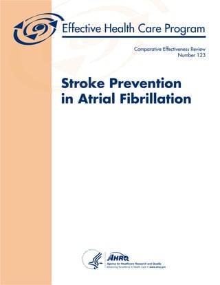 Stroke Prevention
in Atrial Fibrillation
Comparative Effectiveness Review
Number 123
 