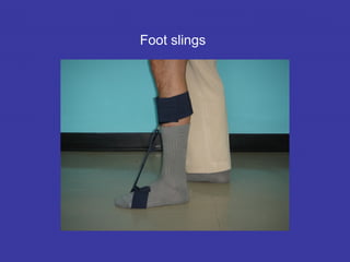 Foot slings
 