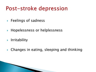  Feelings of sadness
 Hopelessness or helplessness
 Irritability
 Changes in eating, sleeping and thinking
 