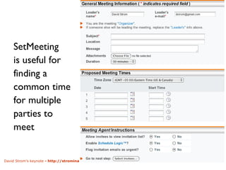 SetMeeting is useful for finding a common time for multiple parties to meet 