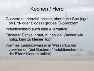 Dauerverbraucher / Standby Am wichtigsten sind die Geräte, die permanent laufen – Kühlschrank, DSL-Router, Telefon, schlechte Netzteile, Standby-Schaltungen 
