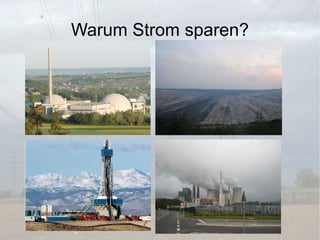 Warum Strom sparen? 