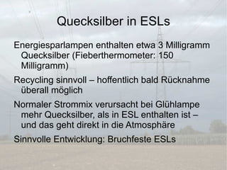 Bestehende Geräte zu ersetzen lohnt sich bei extremen Unterschieden (Beispiel Glühbirne) 