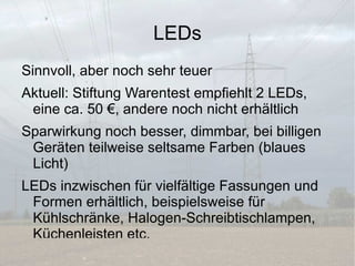 Oft ist es sehr schwer, brauchbare Informationen zum Stromverbrauch zu bekommen – Labels gibt es nur für einen Bruchteil der Geräte, Händler sind oft schlecht informiert und verbreiten Fehlinformationen 