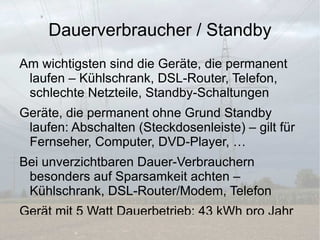 Kilowattstunde (kWh) = 1000 Wattstunden etc. 