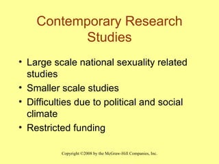 Contemporary Research Studies Large scale national sexuality related studies Smaller scale studies Difficulties due to political and social climate  Restricted funding 