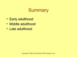 Summary Early adulthood Middle adulthood Late adulthood 