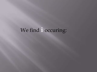 We find i occuring:
 