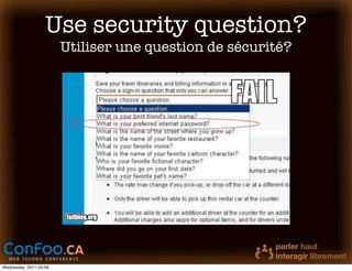 Use security question?
                        Utiliser une question de sécurité?




Wednesday, 2011-03-09
 