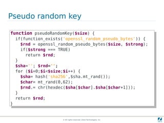 Pseudo random key

function pseudoRandomKey($size) {{
 function pseudoRandomKey($size)
     if(function_exists('openssl_ra...