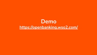 Demo
https://openbanking.wso2.com/
 