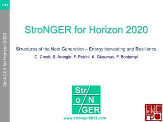 StroNGER for Horizon 2020

1/61
1/45
1/61

StroNGER for Horizon 2020
Structures of the Next Generation – Energy harvesting and Resilience
C. Crosti, S. Arangio, F. Petrini, K. Gkoumas, F. Bontempi

www.stronger2012.com

 
