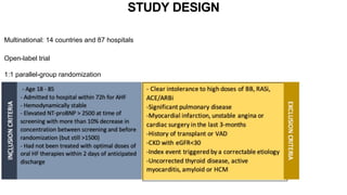STUDY DESIGN
Multinational: 14 countries and 87 hospitals
Open-label trial
1:1 parallel-group randomization
 