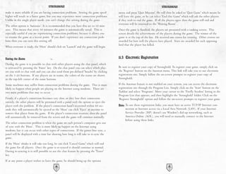 STRONGHOLD                                                                               STRONGHOLD
make it more reliable if you are having connection problems. Setting the game speed       menu and press 'Quit Mission'. He will then be asked to 'Quit Game' which means he
higher will result in a faster game, but you may experience more connection problems.     will leave the game, or he can select 'End this Game' which will ask the other players
Unlike in the single player mode, you can't change this setting during the game.          if they wish to end the game. If all the players agree then the game will end and
                                                                                          everyone will be returned to the ‘Waiting Room’.
The other option is ‘Autosave’. It is recommended that you have this set to 10 min-
utes. This means that every 10 minutes the game is automatically saved. This is           Once the game is finished, the players are presented with a ranking screen. This
especially useful if you are experiencing connection problems, because it allows you      screen details the achievements of the players during the game. The winner of the
to resume the game at a recent point. If you don't experience any connection prob-        game is at the top of the list. He received one crown for winning. Other crowns are
lems then you can turn this setting off.                                                  awarded for how well the players have played. Stars are awarded for each opposing
                                                                                          lord that the player has killed.
When everyone is ready, the ‘Host’ should click on 'Launch' and the game will begin.


During the Game                                                                           11.3 Electronic Registration
During the game it is possible to chat with other players using the chat panel, which
is activated by pressing the ‘Enter’ key. On the chat panel you can select which play-    Be sure to register your copy of Stronghold. To register your game, simply click on
ers you wish to chat with and you can also send them pre-defined 'Insults' by clicking    the 'Register' button on the Autorun menu. This link will take you to our electronic
on the 1-20 buttons. If any players are in teams, the colors of the teams are shown       registration site. Simply follow the on-screen prompts to register your copy of
in the top-left corner of the name buttons.                                               Stronghold.

Some machines may suffer from connection problems during the game. This is most           If the Autorun feature is not enabled on your system, you can access the electronic
likely to happen when people are playing on the Internet using modems. There are          registration site through the Program List. Simply click on the ‘Start’ button on the
two main problems that may to occur.                                                      Taskbar and select ‘Programs’. Move your cursor to the ‘Firefly Studios’ listing in the
                                                                                          Program List that appears, and then highlight the ‘Stronghold’ folder. Click on the
Firstly, if a player's connection becomes very slow, or they lose their connection        ‘Register Stronghold’ option and follow the on-screen prompts to register your game.
entirely, the other players will be presented with a panel with the option to eject the
player with the problem. If the player's connection hasn't recovered within 60 sec-       Note: To use these registration links, you must have an active TCP/IP Internet con-
onds they will automatically be ejected or the ‘Host’ can click ‘Eject’ at anytime to           nection or Internet access via a Local Area Network (LAN). If your Internet
remove that player from the game. If the player's connection recovers, then the panel           Service Provider (ISP) doesn't use Window's dial-up networking, such as
will automatically be removed from the screen and the game will continue normally.              America Online (AOL), you will need to manually connect to the Internet
                                                                                                before using these links.
The other connection problem is when the game on each person's computer gets out
of sync with the ‘Host’. This is more likely to happen on the Internet using
modems, but it can occur with other types of connections. If the games lose sync, a
panel will be displayed with a time bar showing how long it will take to re-sync the
game.
If the ‘Host’ thinks it will take too long, he can click 'Cancel Game' which will end
the game for all players. Once the game is re-synced it should continue as normal.
During re-syncing it is still possible to use the chat feature by pressing the "Enter'
key.
If at any point a player wishes to leave the game, he should bring up the options
                                           66                                                                                       67
 
