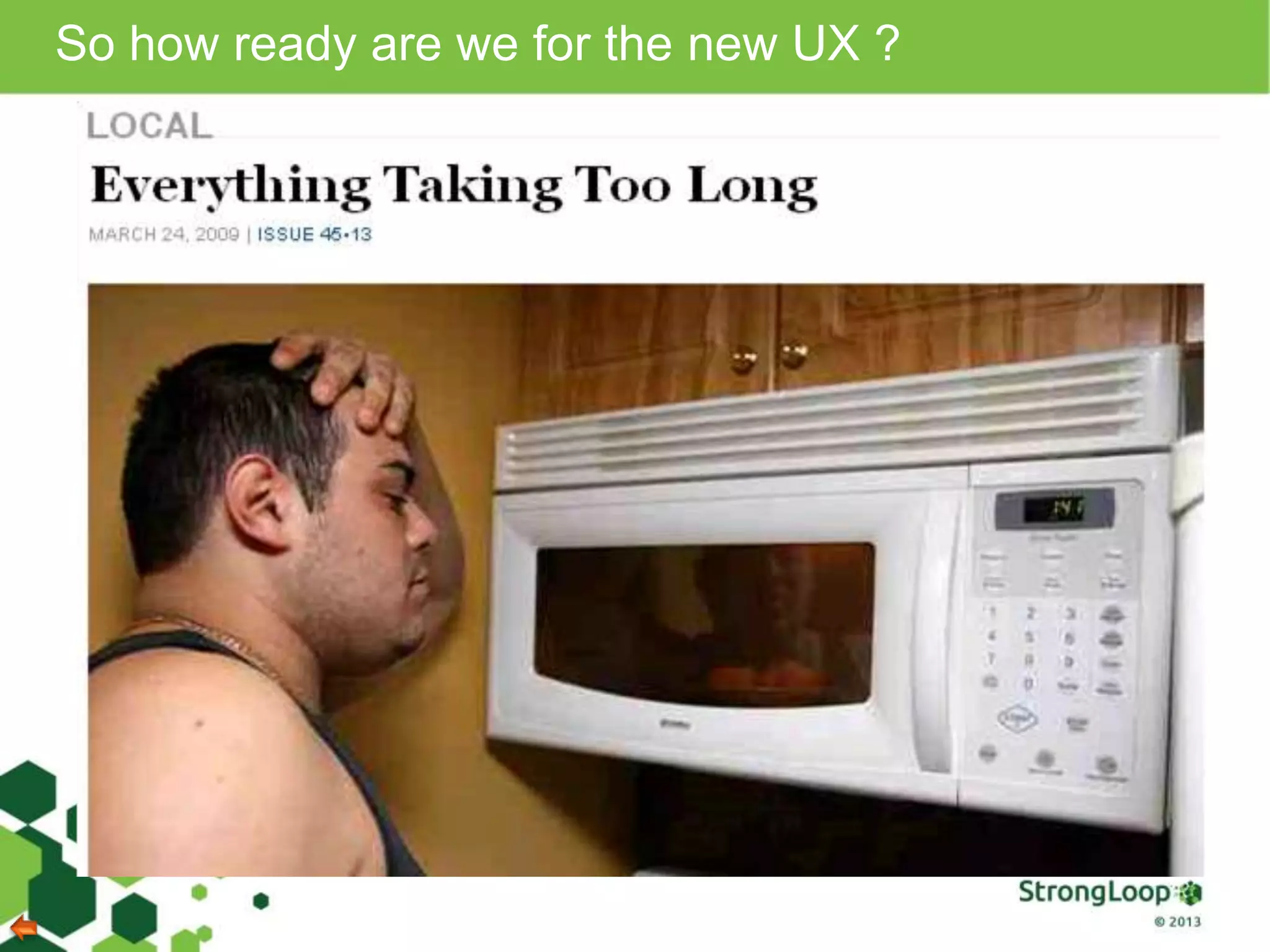 So how ready are we for the new UX ?
 