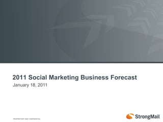 2011 Social Marketing Business Forecast January 18, 2011 