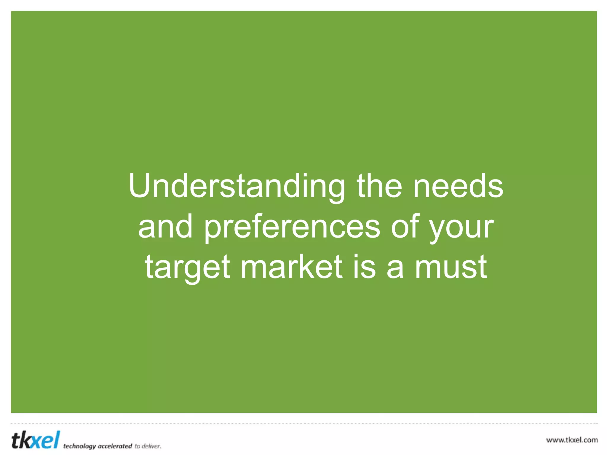 4
Consider Your
Target Audience
 