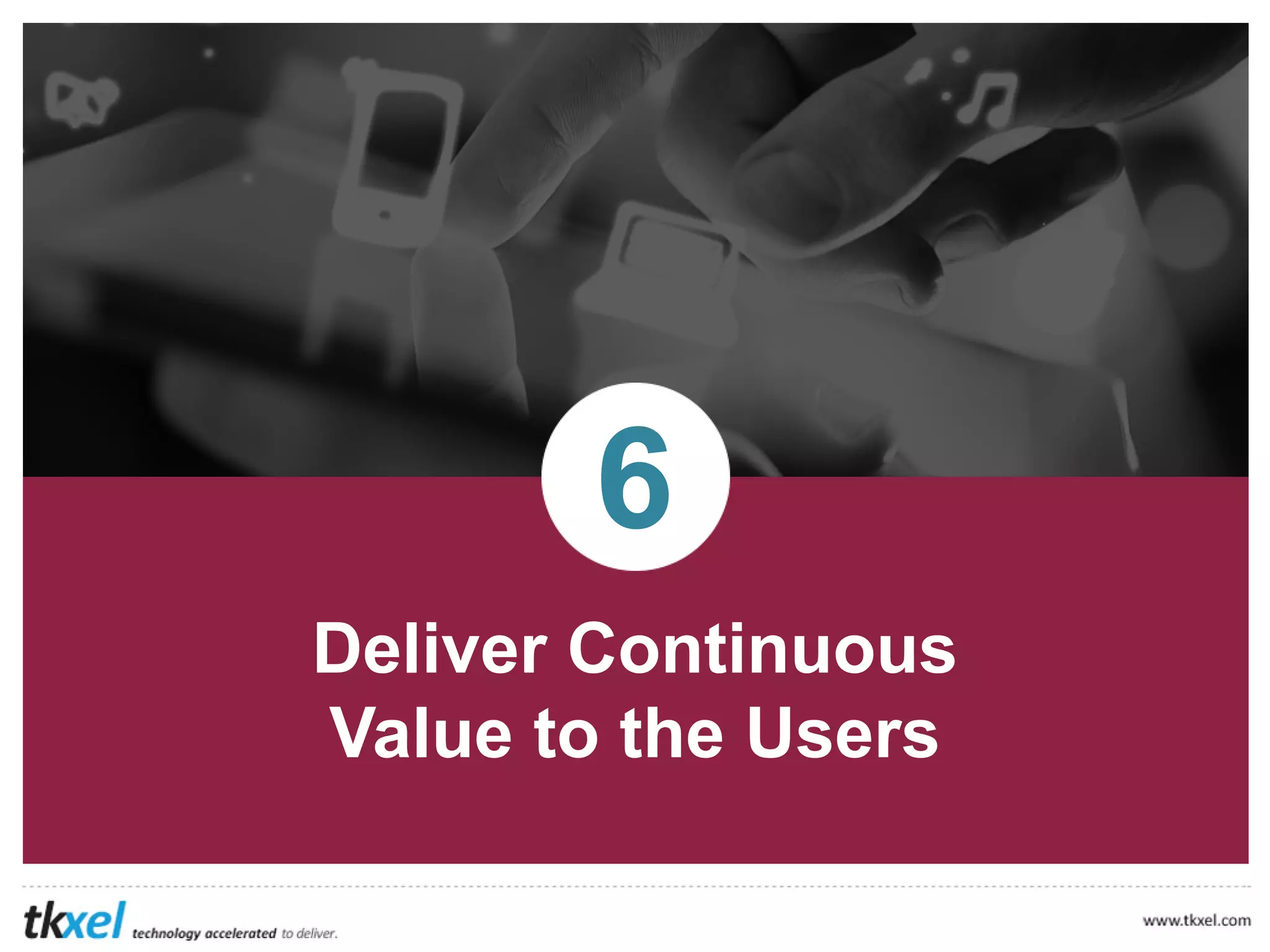 Develop an application that
supports multiple platforms
and ensures a consistent
user experience across
them all
 