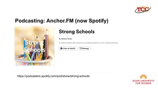 Podcasting: Anchor.FM (now Spotify)
https://podcasters.spotify.com/pod/show/strong-schools
 