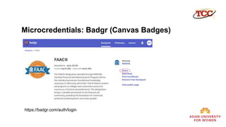 Microcredentials: Badgr (Canvas Badges)
https://badgr.com/auth/login
 