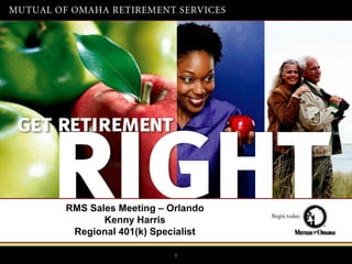 RMS Sales Meeting – Orlando Kenny Harris Regional 401(k) Specialist For producer use only.  Not for use with the general public or any plan sponsor. 