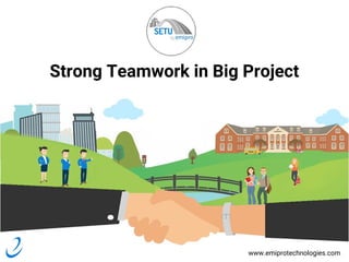 www.emiprotechnologies.com
Strong Teamwork in Big Project
 