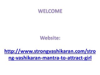 Strong vashikaran mantra to attract girl