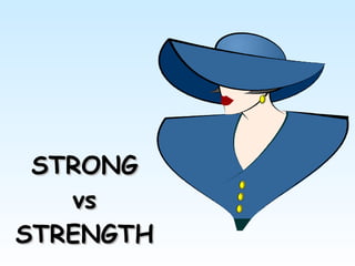 STRONG vs STRENGTH 