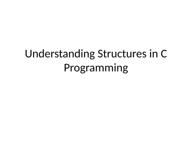 Powerpoint presentation on structures in C programing | PPTX