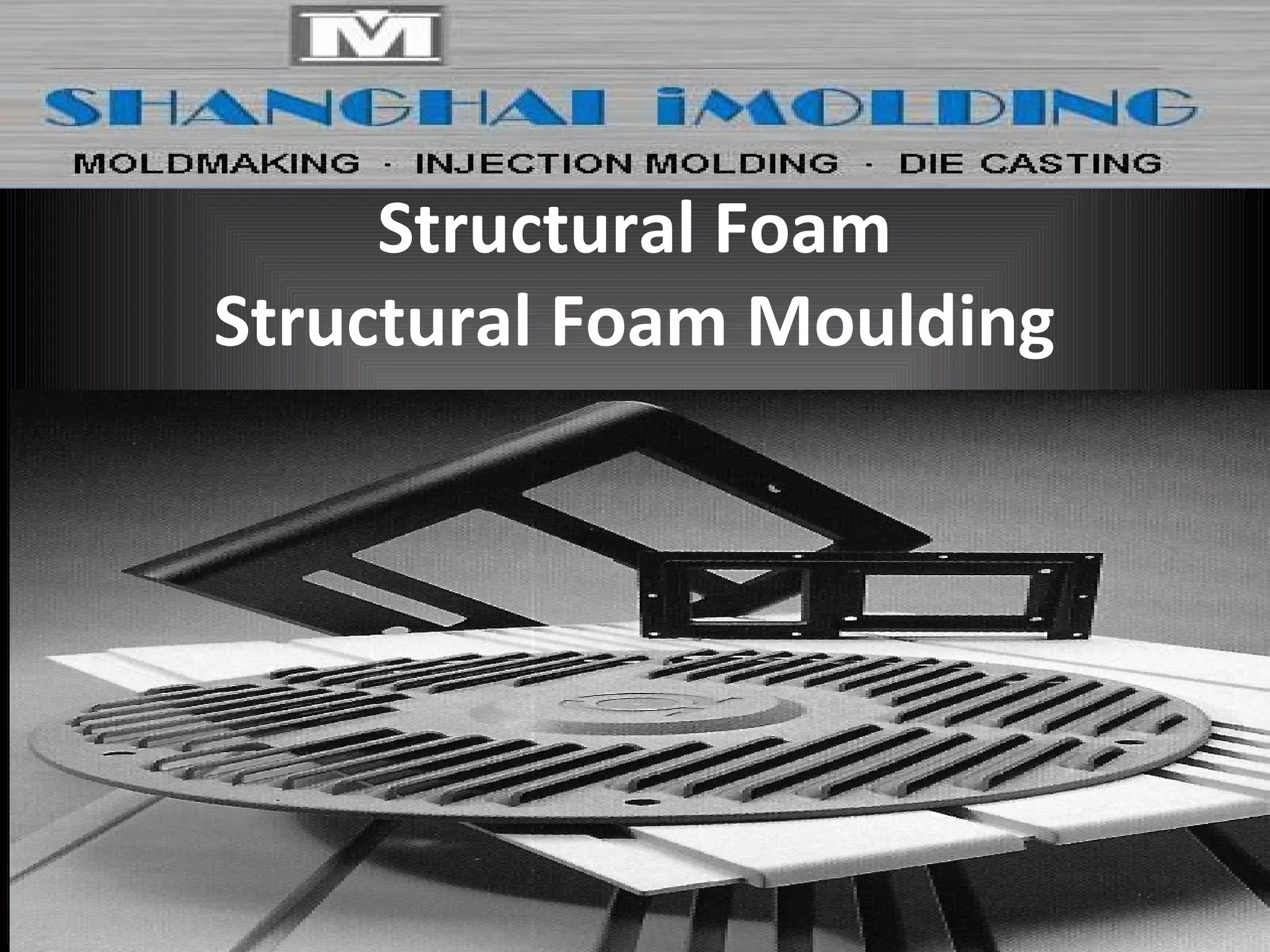 Structural foammoldingprocess PPT
