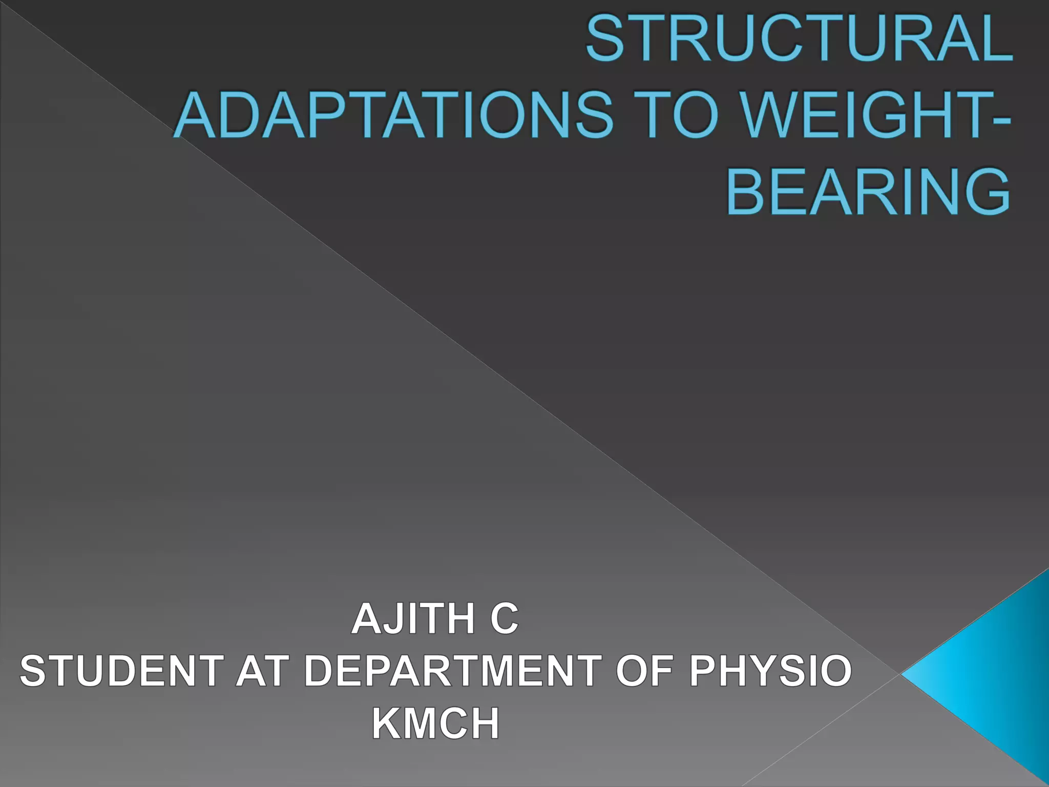 Structural adaptations to weight bearing of Hip | PPTX