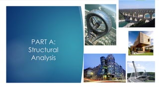 PART A:
Structural
Analysis
4
 