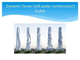 Dynamic Tower (still under construction)
Dubai
 