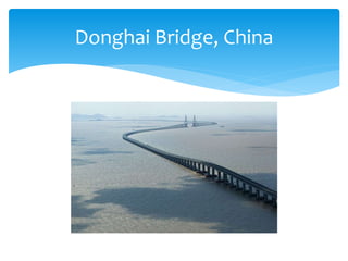 Donghai Bridge, China
 