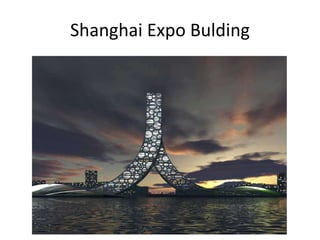 Shanghai Expo Bulding
 