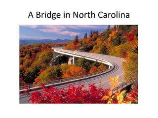 A Bridge in North Carolina
 