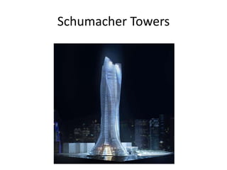 Schumacher Towers
 