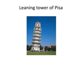 Leaning tower of Pisa
 