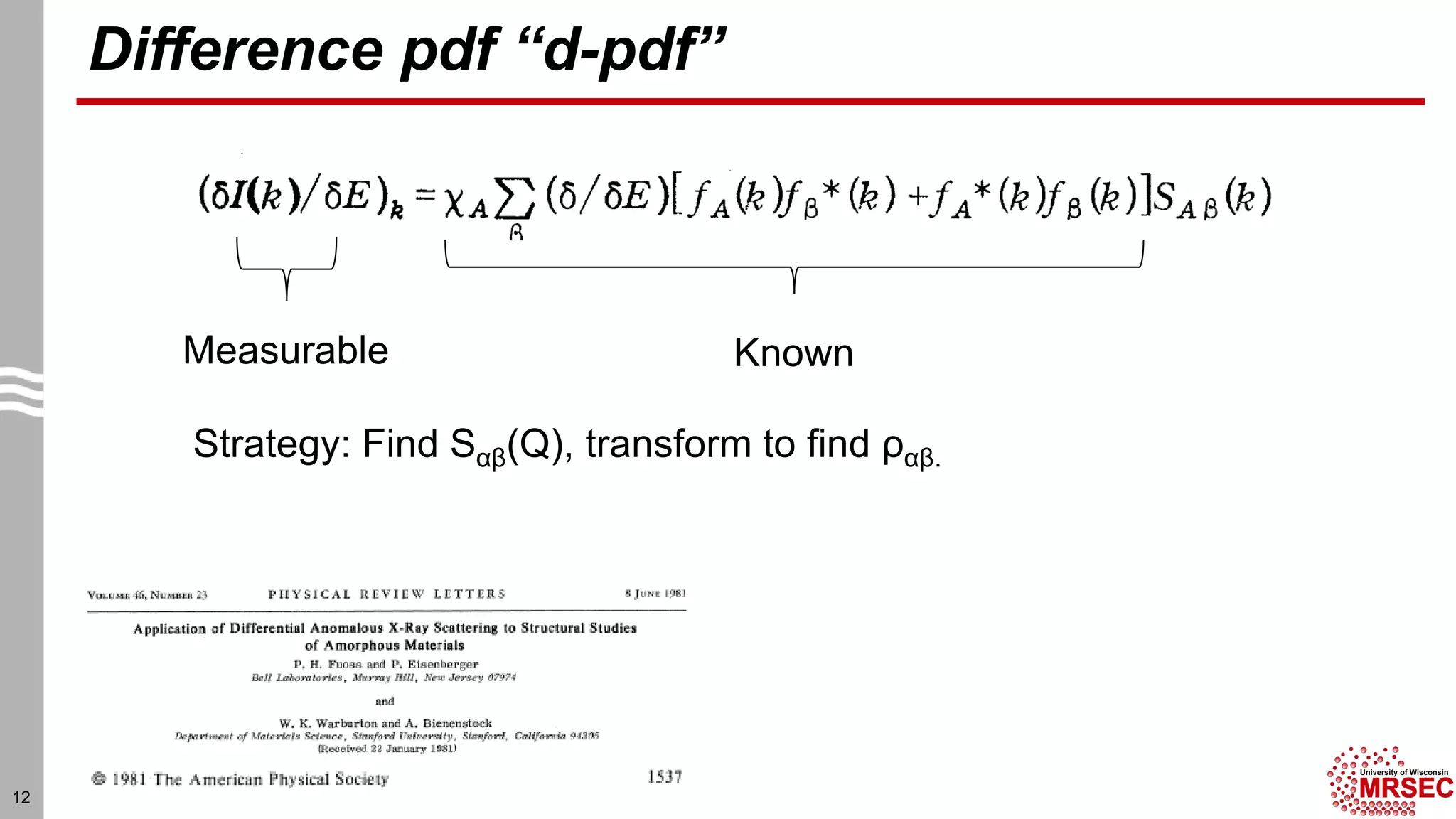 Difference pdf “d-pdf”
12
KnownMeasurable
Strategy: Find Sαβ(Q), transform to find ραβ.
 