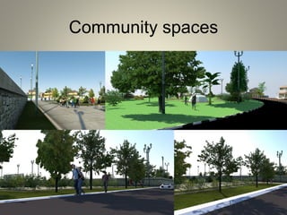 Community spaces
 