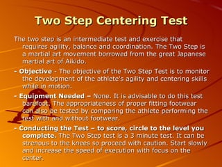 The Glute Balance Test Position #1  Standing erect, shift your weight to the right leg and foot and bend forward as you lift and extend the left straight leg backward. Hands and arms lift straight out to the sides. Hold this position without touching the ground with either hands or left foot for 30 seconds. 