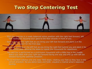 The Glute Balance Test Now slowly tilt your arms while turning your torso left and right like an airplane banking and rolling. Do a few repetitions each way for 30 seconds. Feel the strength and contraction of the butt muscle of the fixed right lower extremity as you roll. This also serves as an exercise to strengthen the gluteus muscles. 
