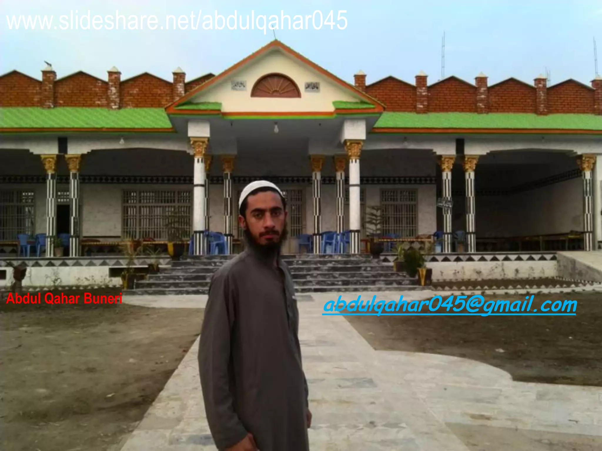 Abdul Qahar Buneri abdulqahar045@gmail.com
www.slideshare.net/abdulqahar045
 